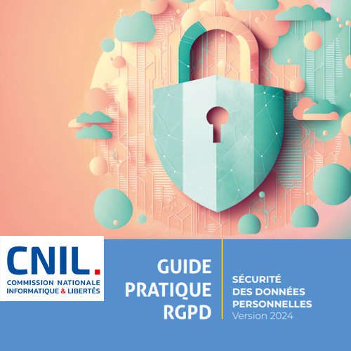 Guide RGPD 2024 de la CNIL : ce qu’il faut retenir